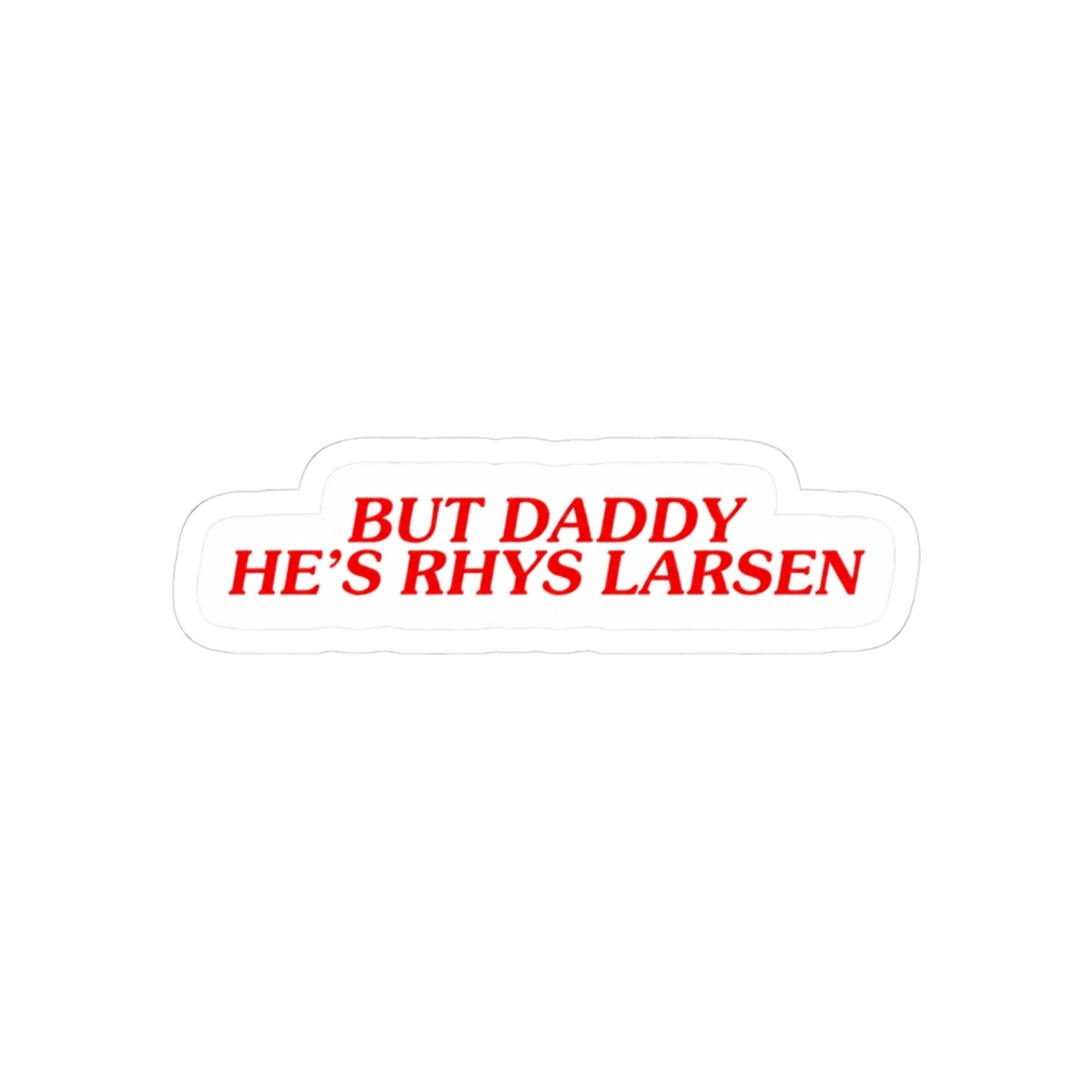 But Daddy He’s Rhys Larsen Twisted Games | Ana Huang - Official Creator merchandise