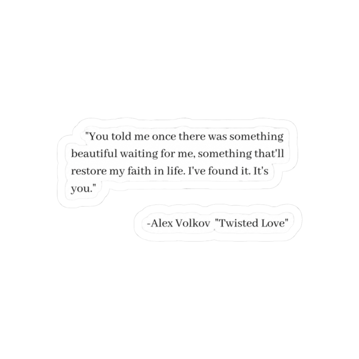 Sticker Quote from Twisted Love Book | Ana Huang - alternate angle 3, merchandise
