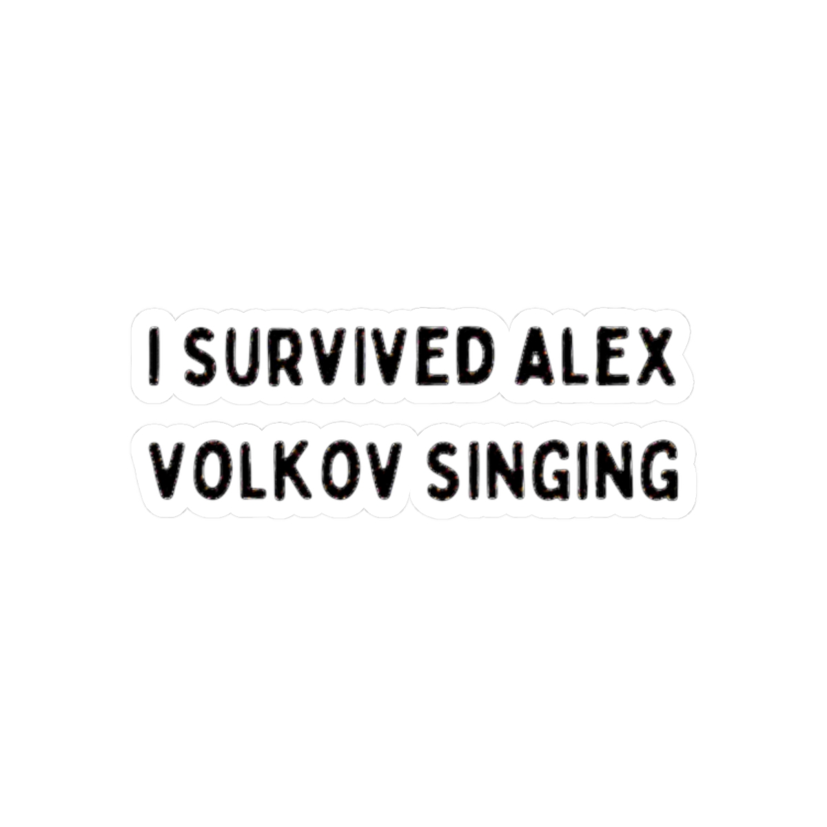 I survived Alex Volkov Singing Twisted Love | Ana Huang - alternate angle 3, merchandise